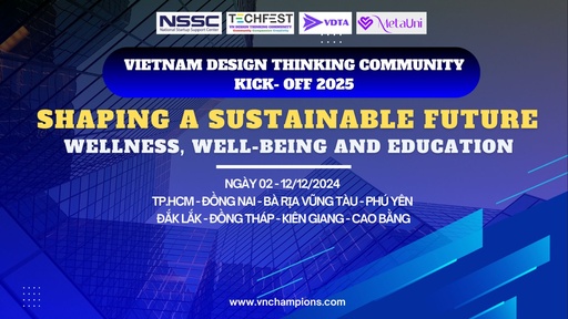 Cộng đồng Tư duy Thiết Kế VN – Techfest Quốc Gia, Tuần lễ Kick-off 2025 – Chủ đề: SHAPING A SUSTAINABLE FUTURE: WELLNESS, WELL-BEING AND EDUCATION